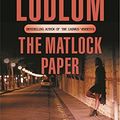 Cover Art for 9780752858630, The Matlock Paper by Robert Ludlum