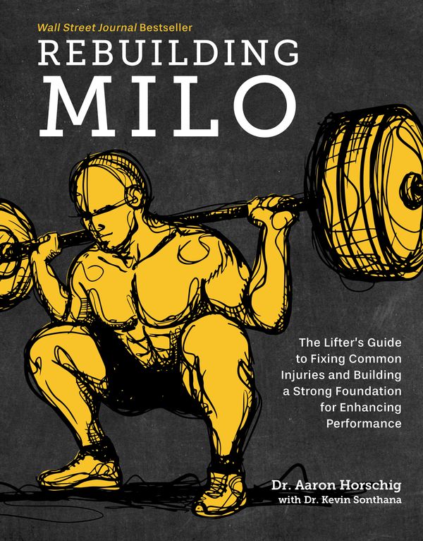 Cover Art for 9781628604221, Rebuilding Milo: The Lifter's Guide to Fixing Common Injuries and Building a Strong Foundation for Enhancing Performance by Aaron Horschig