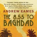 Cover Art for 9781446422144, The 8.55 To Baghdad by Andrew Eames