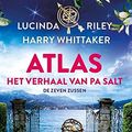 Cover Art for 9789401615877, Atlas: Het verhaal van Pa Salt (De zeven zussen, 8) by Lucinda Riley, Harry Whittaker