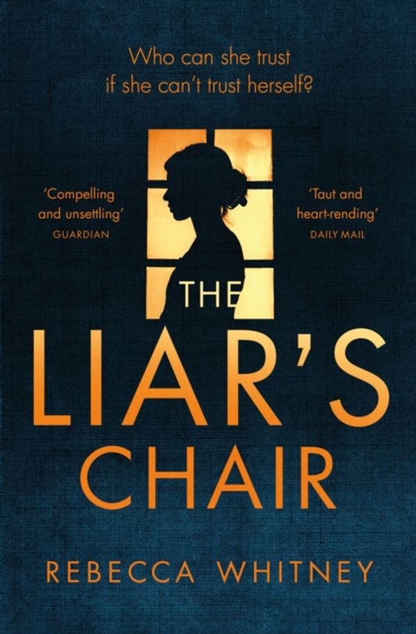 Cover Art for 9781447265849, The Liar's Chair by Rebecca Whitney