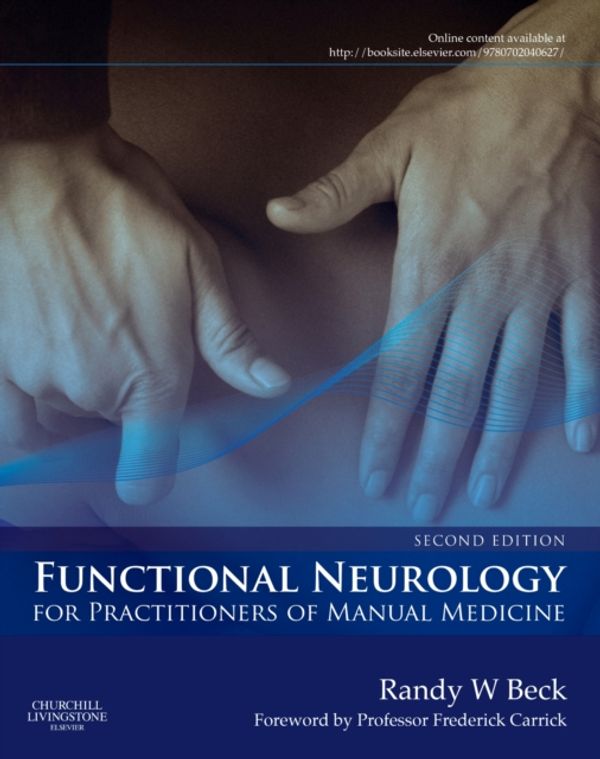 Cover Art for 9780702040627, Functional Neurology for Practitioners of Manual Medicine by Beck BSc(Hons) DACNB FAAFN FACFN, Randy W., DC, Ph.D.