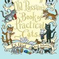 Cover Art for 9780571271641, Old Possum's Book of Practical Cats by T. S. Eliot