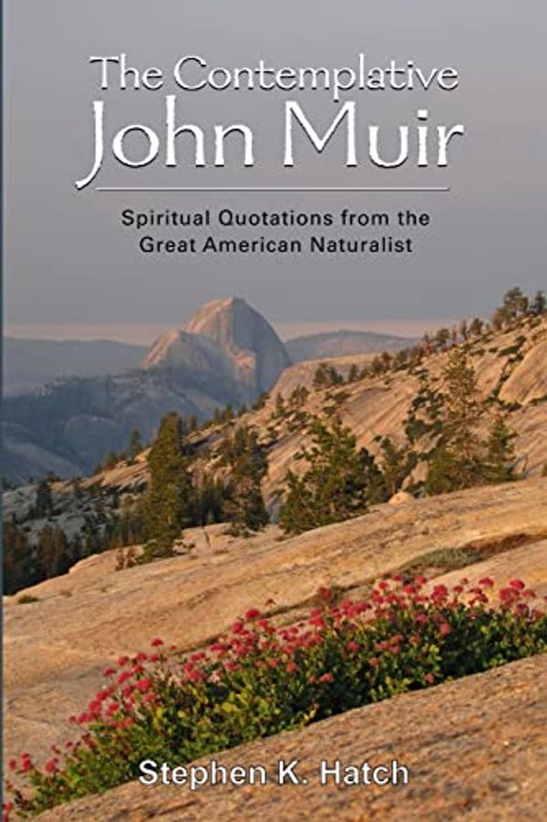Cover Art for 9781105414817, The Contemplative John Muir by Stephen Hatch