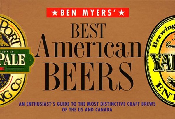 Cover Art for 0712889051287, Best American Beers: An Enthusiast's Guide to the Most Distinctive Craft Brews of the Us and Canada by 