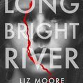 Cover Art for 9781786331625, Long Bright River by Liz Moore