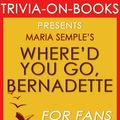 Cover Art for 9781519964519, Where'd You Go, Bernadette by Charles Belfoure (Trivia-on-Books) by Trivion Books