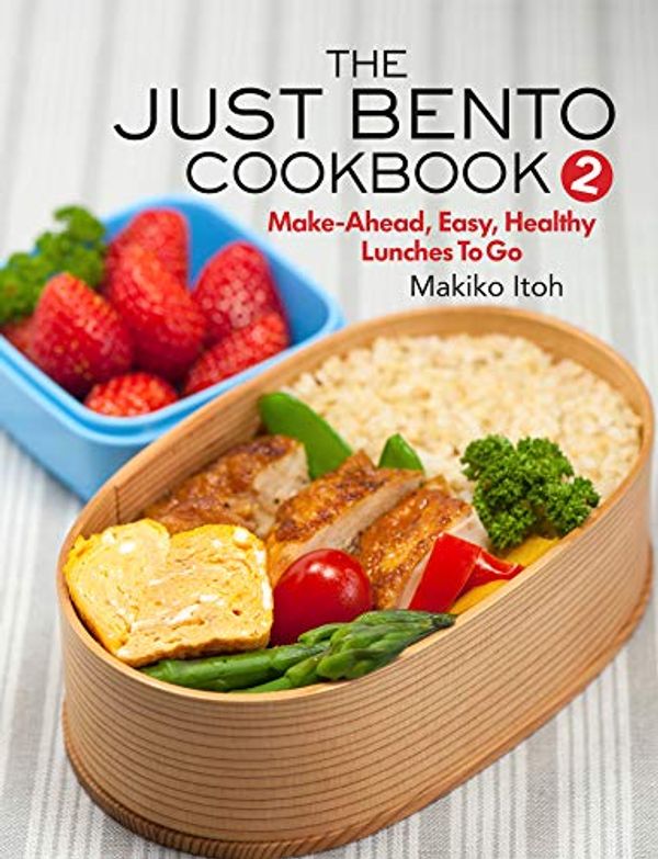 Cover Art for B07PS99HJC, The Just Bento Cookbook 2: Make-Ahead, Easy, Healthy Lunches To Go by Makiko Itoh