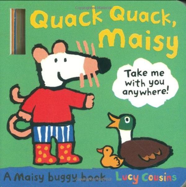 Cover Art for 9781406313680, Quack Quack, Maisy by Lucy Cousins