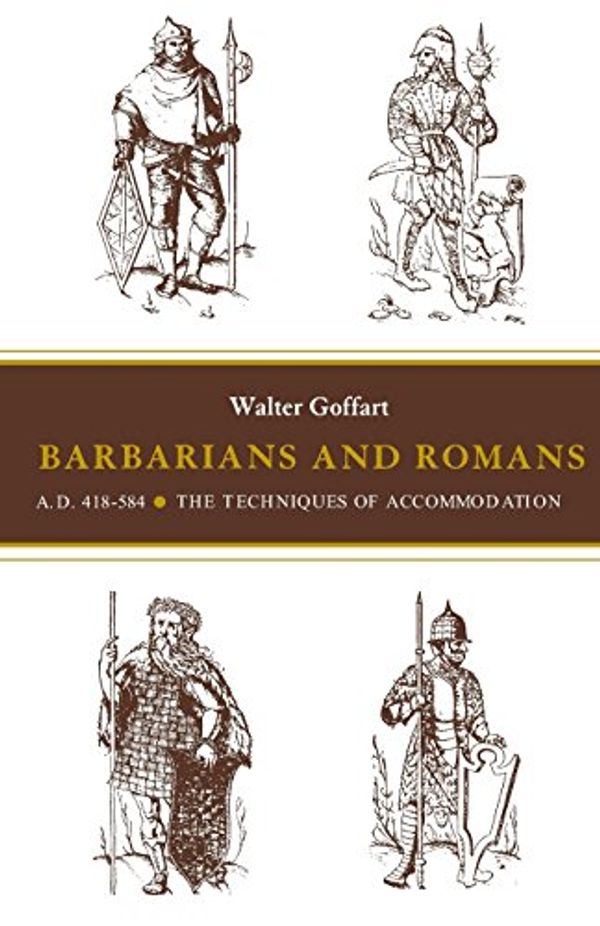 Cover Art for 9780691102313, Barbarians and Romans, A.D. 418-584 by Walter Goffart