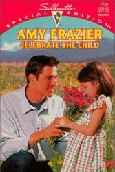 Cover Art for 9780373242702, Celebrate the Child by Amy Frazier