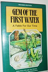 Cover Art for 9780473020002, Gem of the first water : a fable for our time by by Ron Phillips ; recorded by Dan Brewer ; illustrated by John Stavrianoudakis