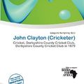 Cover Art for 9786201428065, John Clayton (Cricketer) by L Egaire Humphrey