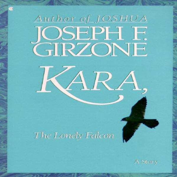 Cover Art for 9780020199038, Kara, the Lonely Falcon by Joseph F. Girzone