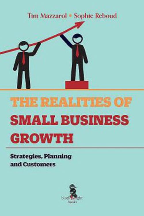Cover Art for 9780734641236, The Realities of Small Business Growth by Tim Mazzarol, Sophie Reboud