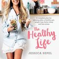 Cover Art for 9781743536889, The Healthy Life by Jessica Sepel