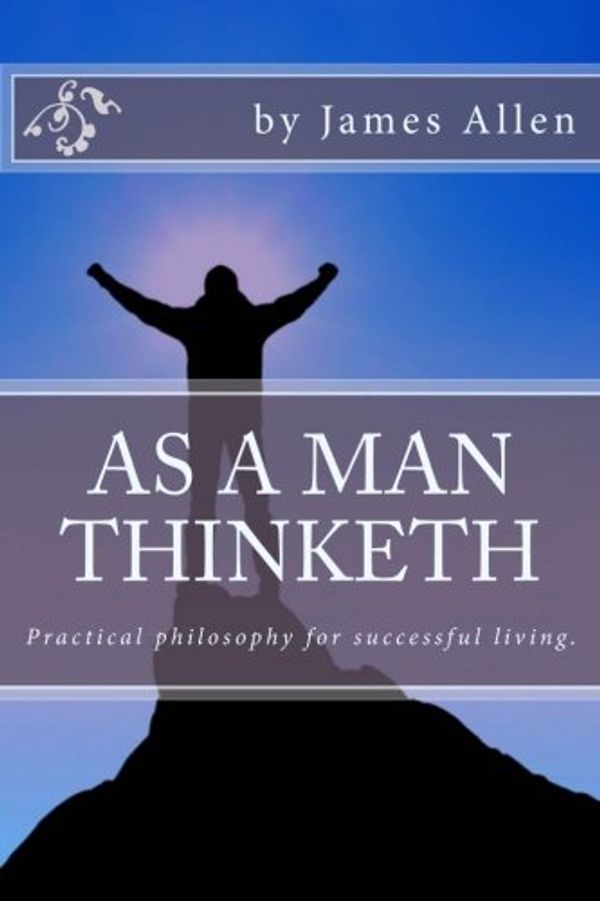 Cover Art for 9781484104316, As a Man Thinketh by James Allen