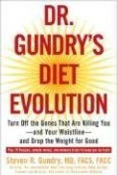 Cover Art for B003BVK3J8, Dr. Gundry's Diet Evolution: Turn Off the Genes That Are Killing You--And Your Waistline--And Drop the Weight for Good by Dr. Steven R. Gundry