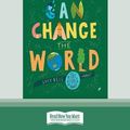 Cover Art for 9780369327734, You Can Change the World by Lucy Bell