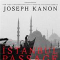 Cover Art for 9781439156414, Istanbul Passage by Joseph Kanon