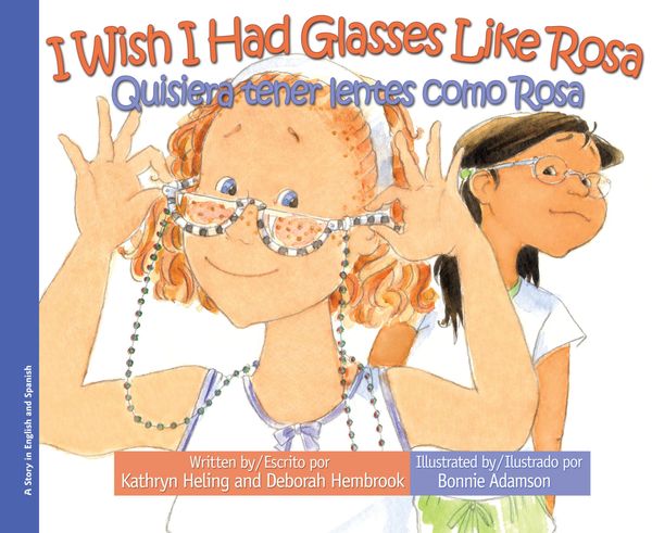 Cover Art for 9781621674337, I Wish I Had Glasses Like Rosa / Quisiera tener lentes como Rosa by Kathryn Heling