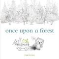 Cover Art for 9780593380147, Once Upon a Forest by Pam Fong