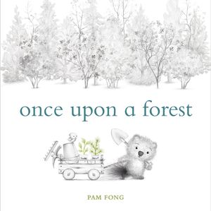 Cover Art for 9780593380147, Once Upon a Forest by Pam Fong