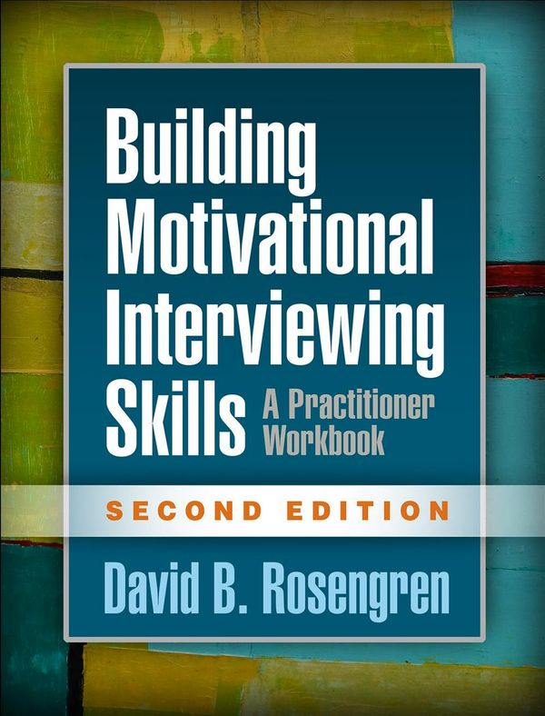 Cover Art for 9781462532063, Building Motivational Interviewing Skills, Second Edition: A Practitioner Workbook by David B. Rosengren