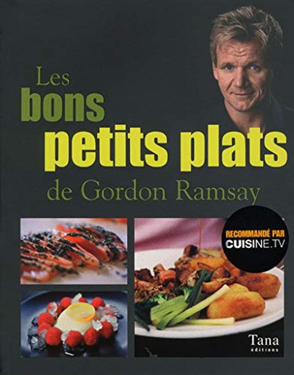 Cover Art for 9782845676671, Les bons petits plats de Gordon Ramsay by Gordon Ramsay, Mark Sargeant, Emily Quah