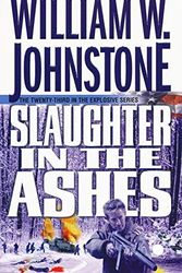 Cover Art for 9780786020812, Slaughter in the Ashes by William W. Johnstone