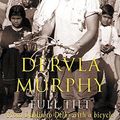 Cover Art for 9780719565144, Full Tilt: From Dublin to Delhi with a Bicycle by Dervla Murphy