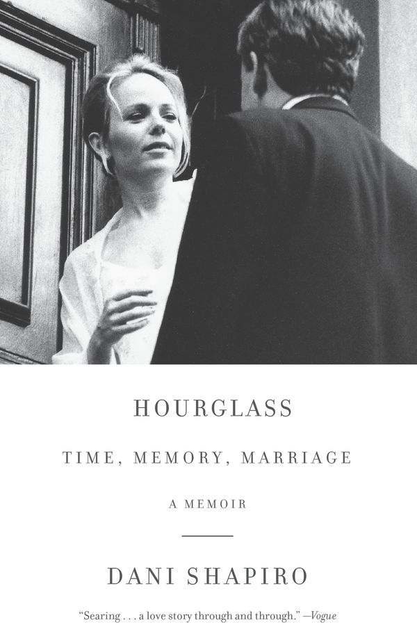 Cover Art for 9781101974261, Hourglass: Time, Memory, Marriage by Dani Shapiro
