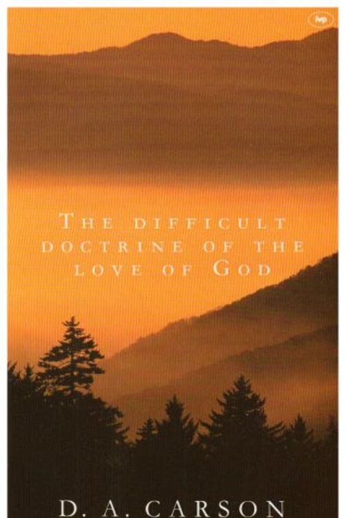 Cover Art for 9780851119755, The Difficult Doctrine of the Love of God by D. A. Carson