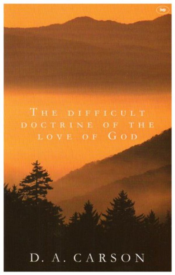 Cover Art for 9780851119755, The Difficult Doctrine of the Love of God by D. A. Carson