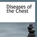 Cover Art for 9781116544565, Diseases of the Chest by Anonymous