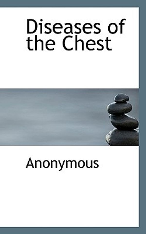 Cover Art for 9781116544565, Diseases of the Chest by Anonymous