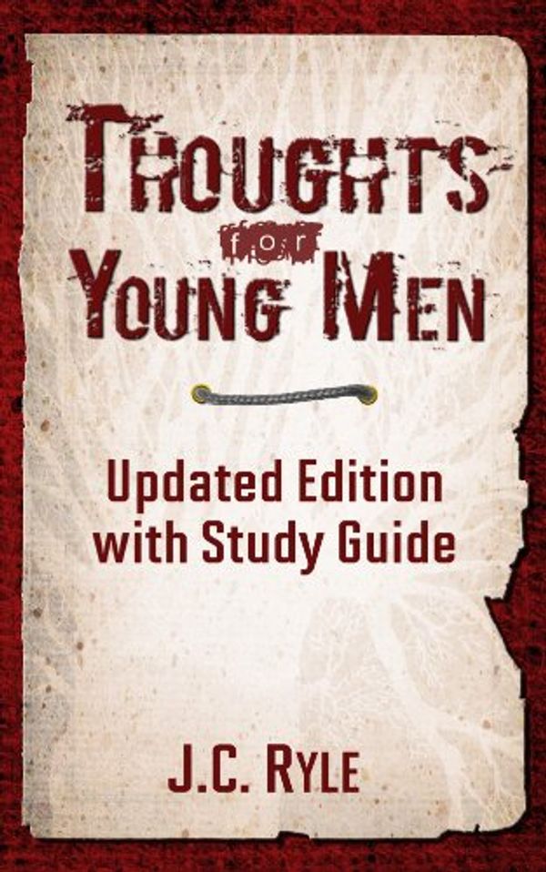 Cover Art for B005GRF0SY, Thoughts for Young Men With Study Guide by J.c. Ryle
