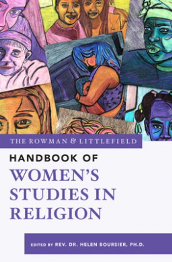 Cover Art for 9781538154441, The Rowman & Littlefield Handbook of Women's Studies in Religion by Helen T. Boursier