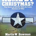 Cover Art for 9780850598346, Home by Christmas by Martin Bowman