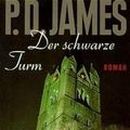 Cover Art for 9783499230257, Der schwarze Turm: Roman. Dtsch. v. Doris Kornau u. Alexandra Wiegand. by P. D. James