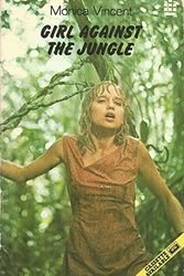 Cover Art for 9780582537293, Girl Against the Jungle by Monica Vincent