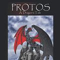 Cover Art for 9781706376675, Protos: A Dragon's Tale by Jessica Eppley
