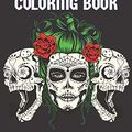 Cover Art for 9798561653001, Sugar Skull Coloring Book: 50 Beautiful Designs of Sugar Skulls for Adults & Teens, adult coloring books Sugar Skull - stress relief coloring book by Kathleen McDaniel