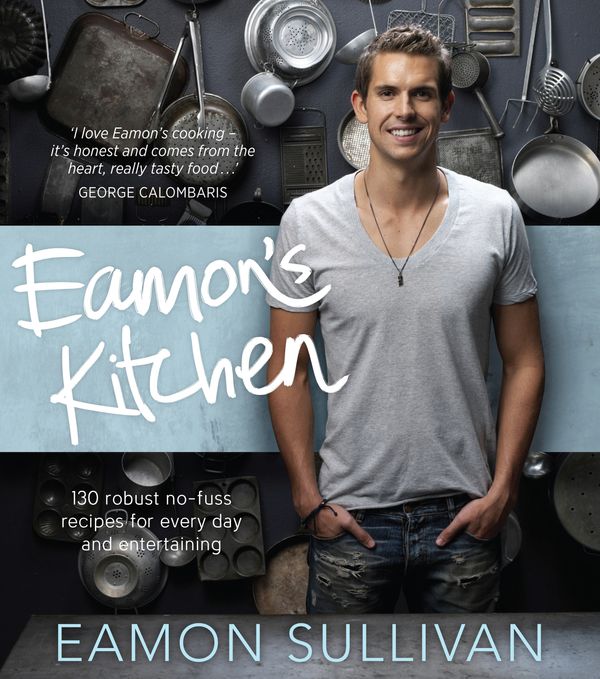 Cover Art for 9780670075645, Eamon's Kitchen: 130 robust no-fuss recipes for everyday and entertaining by Eamon Sullivan