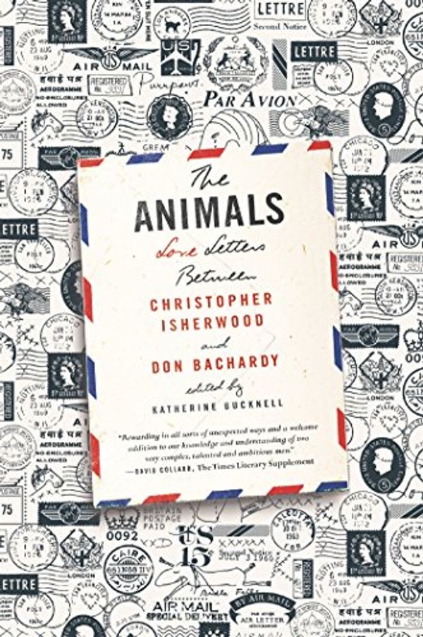 Cover Art for 9780374535438, The Animals: Love Letters Between Christopher Isherwood and Don Bachardy by Christopher Isherwood
