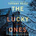 Cover Art for 9781488204036, The Lucky Ones by Tiffany Reisz