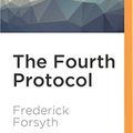 Cover Art for 9781536643008, The Fourth Protocol by Frederick Forsyth