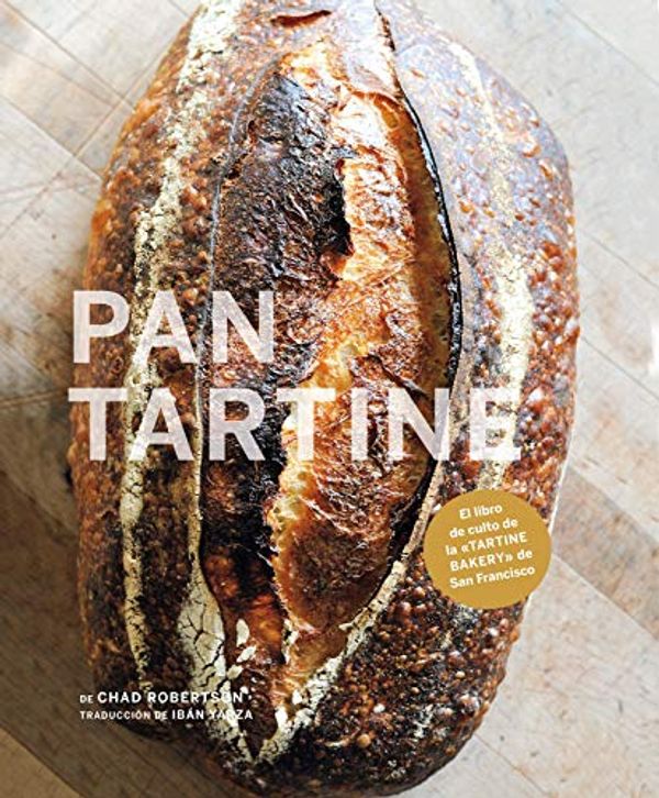 Cover Art for 9788412033403, Pan Tartine: 01 by Chad Robertson, Eric Wolfinger