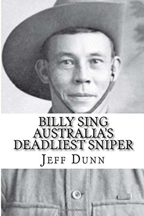 Cover Art for 9781519259943, Billy Sing Australia's Deadliest Sniper by Jeff Dunn