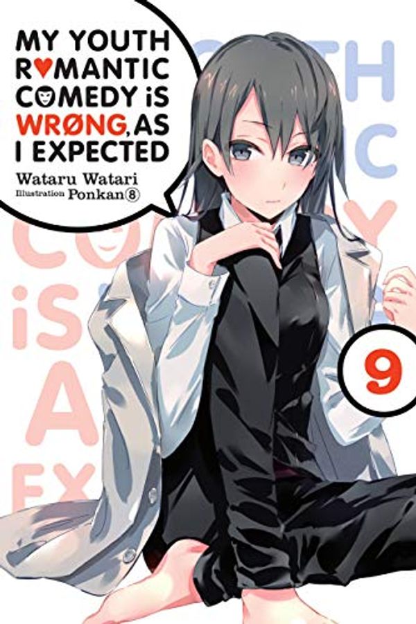 Cover Art for B07X3GVR4K, My Youth Romantic Comedy Is Wrong, As I Expected, Vol. 9 (light novel) by Wataru Watari